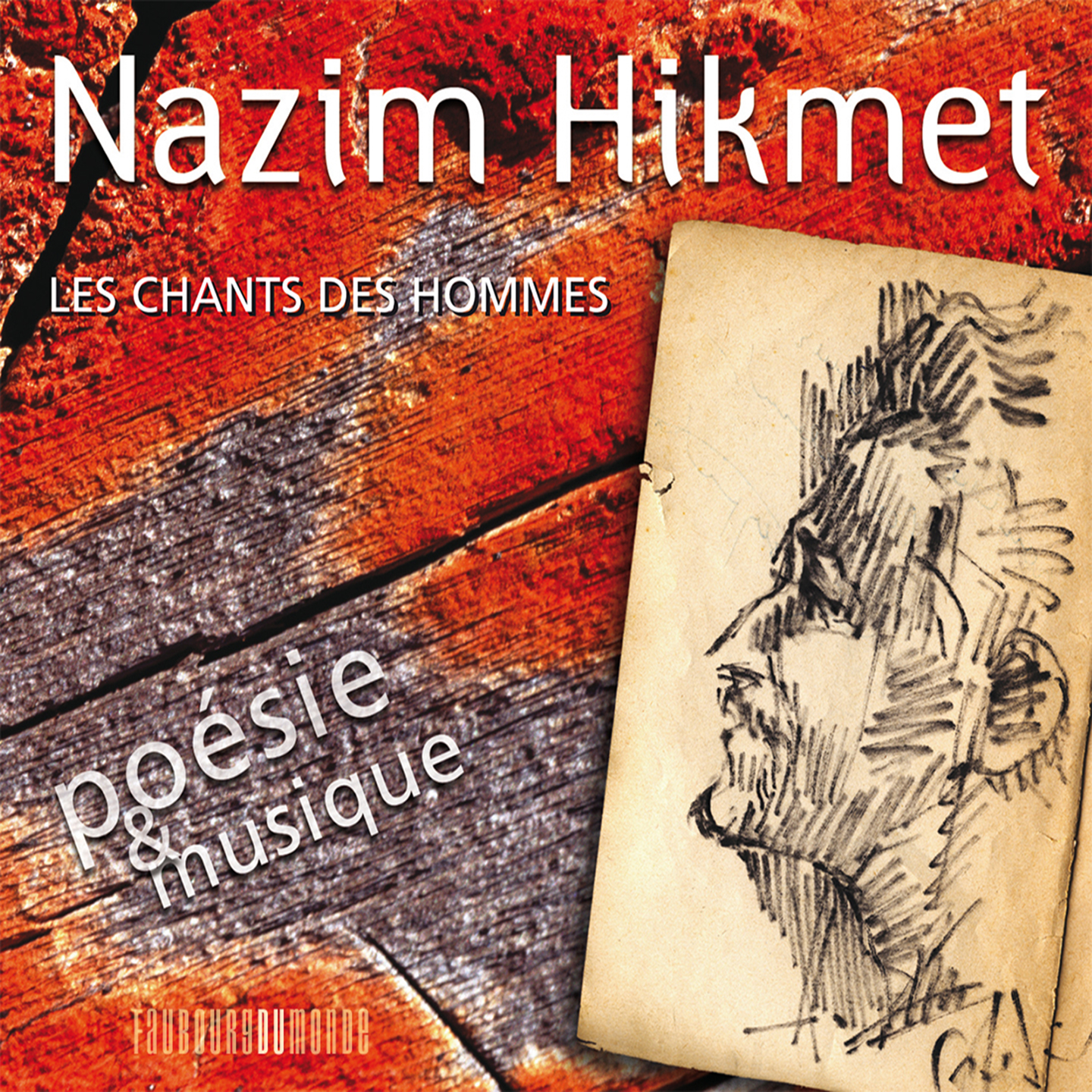 NAZIM HIKMET – Les chants des hommes – FAUBOURG DU MONDE